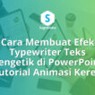 Cara Membuat Efek Typewriter Teks Mengetik di PowerPoint Tutorial Animasi
