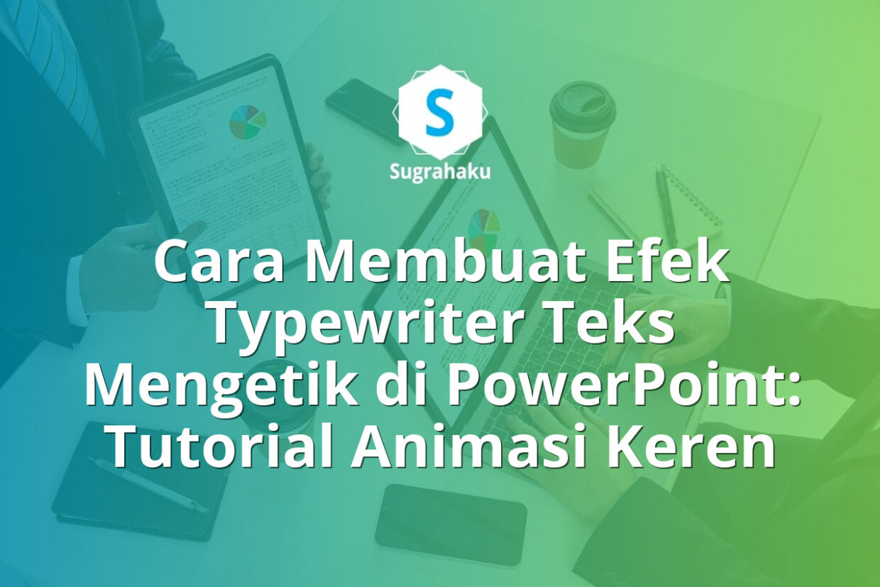 Cara Membuat Efek Typewriter Teks Mengetik di PowerPoint Tutorial Animasi