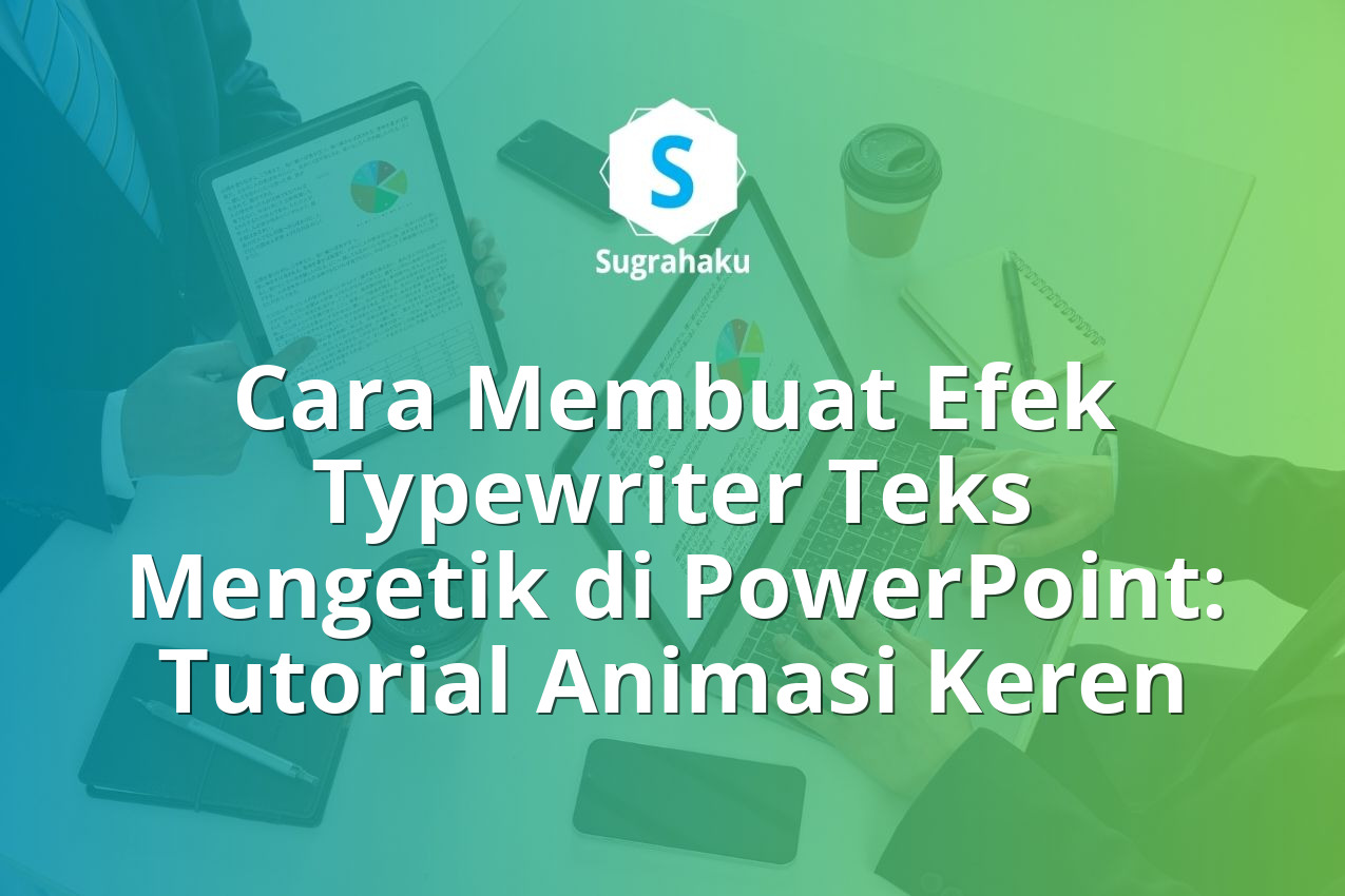 Cara Membuat Efek Typewriter Teks Mengetik di PowerPoint: Tutorial Animasi Keren 13 Cara Membuat Efek Typewriter Teks Mengetik di PowerPoint Tutorial Animasi