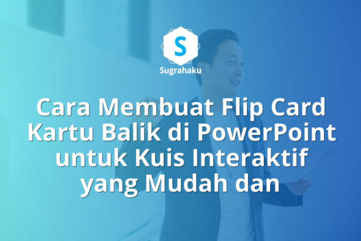 Cara Membuat Flip Card Kartu Balik di PowerPoint untuk Kuis Interaktif