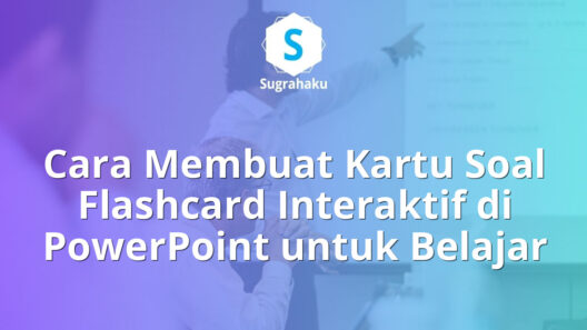 Cara Membuat Kartu Soal Flashcard Interaktif di PowerPoint untuk Belajar