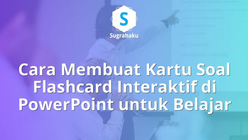 Cara Membuat Kartu Soal Flashcard Interaktif di PowerPoint untuk Belajar