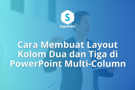 Cara Membuat Layout Kolom Dua dan Tiga di PowerPoint Multi-Column