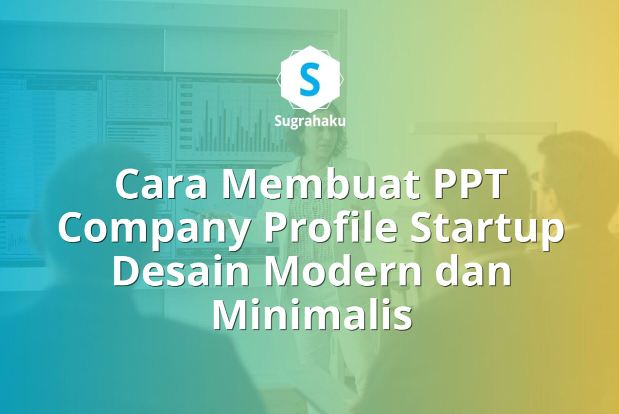 Cara Membuat PPT Company Profile Startup Desain Modern dan Minimalis