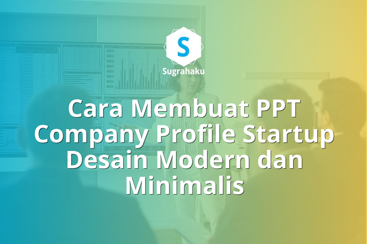 Cara Membuat PPT Company Profile Startup Desain Modern dan Minimalis