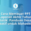 Cara Membuat PPT Laporan Akhir Tahun Estetik Panduan Desain Kreatif