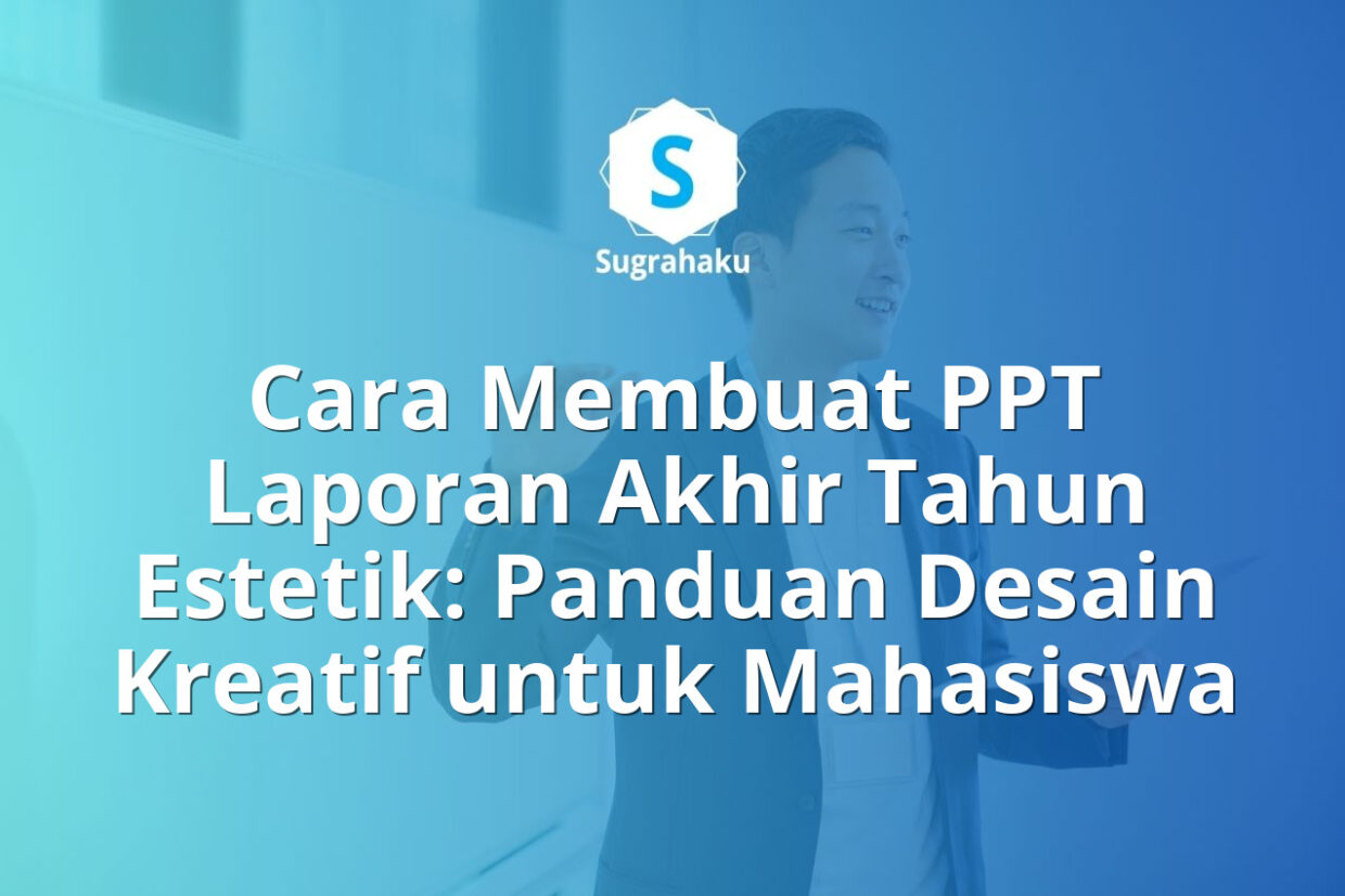 Cara Membuat PPT Laporan Akhir Tahun Estetik Panduan Desain Kreatif