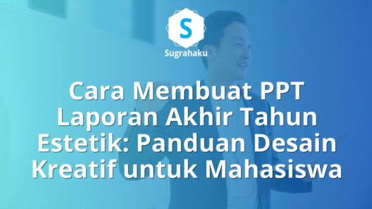 Cara Membuat PPT Laporan Akhir Tahun Estetik Panduan Desain Kreatif