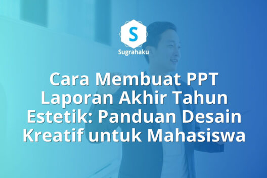 Cara Membuat PPT Laporan Akhir Tahun Estetik Panduan Desain Kreatif