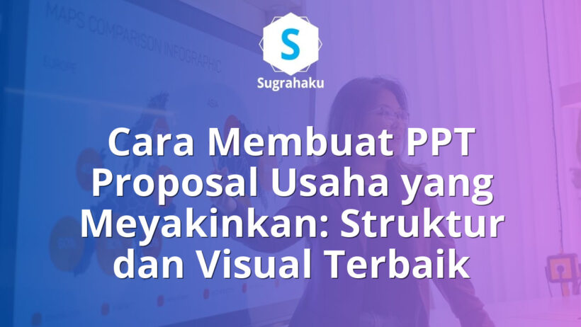 Cara Membuat PPT Proposal Usaha yang Meyakinkan Struktur dan Visual Terbaik