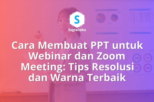 Cara Membuat PPT untuk Webinar dan Zoom Meeting Tips Resolusi dan Warna