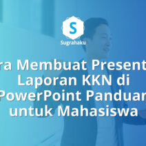 Cara Membuat Presentasi Laporan KKN di PowerPoint Panduan untuk Mahasiswa