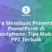 Cara Membuat Presentasi PowerPoint di Handphone Tips Mobile PPT