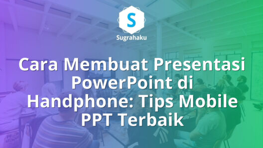 Cara Membuat Presentasi PowerPoint di Handphone Tips Mobile PPT