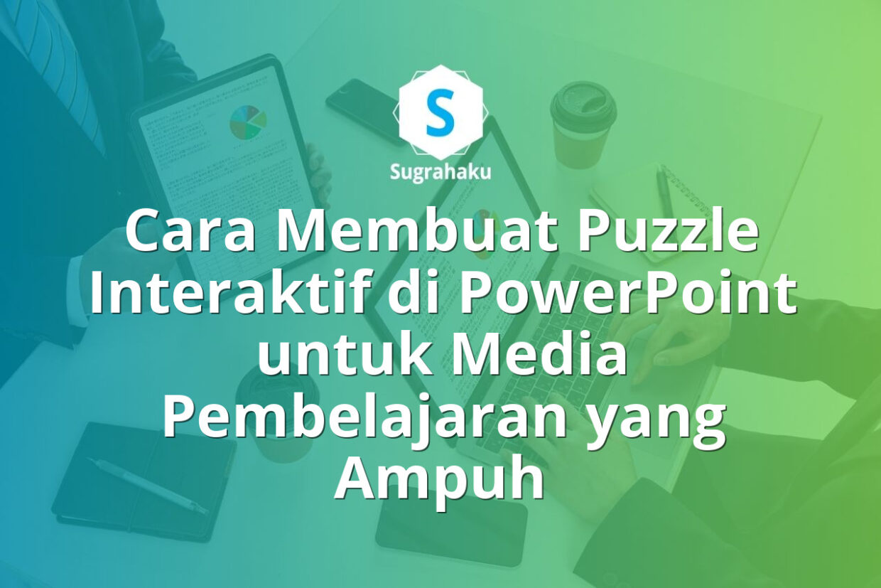 Cara Membuat Puzzle Interaktif di PowerPoint untuk Media Pembelajaran