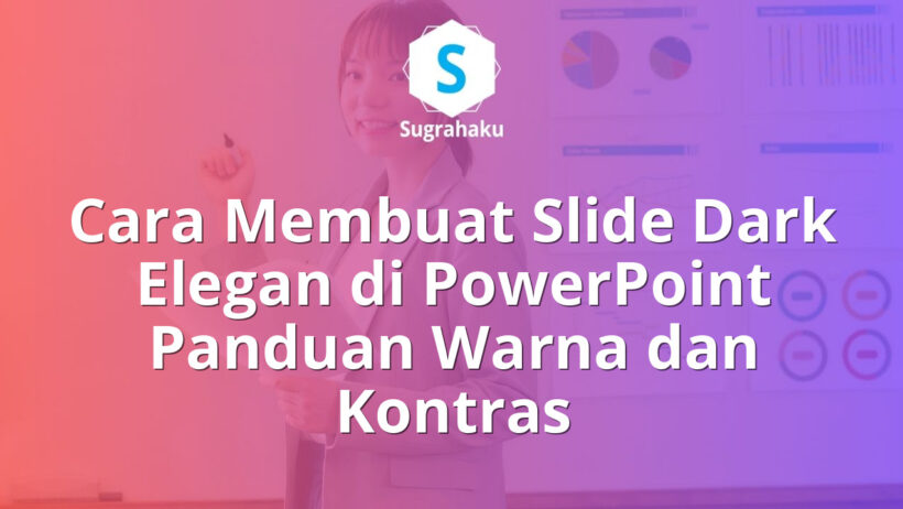 Cara Membuat Slide Dark Elegan di PowerPoint Panduan Warna dan Kontras
