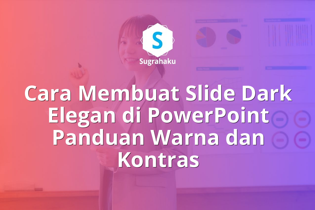 Cara Membuat Slide Dark Elegan di PowerPoint Panduan Warna dan Kontras 13 Cara Membuat Slide Dark Elegan di PowerPoint Panduan Warna dan Kontras