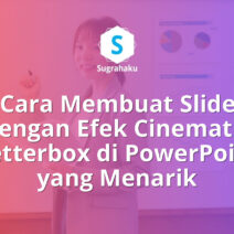 Cara Membuat Slide dengan Efek Cinematic Letterbox di PowerPoint