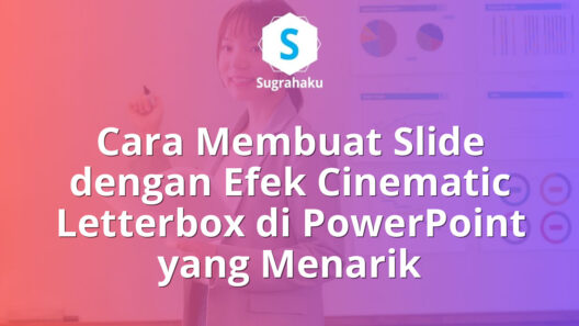 Cara Membuat Slide dengan Efek Cinematic Letterbox di PowerPoint