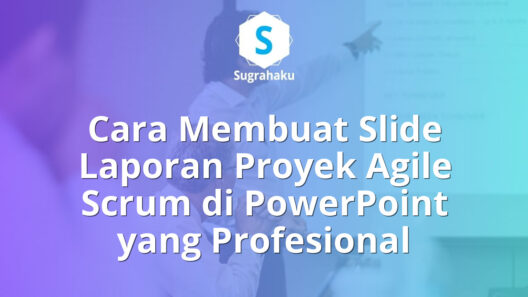 Cara Membuat Slide Laporan Proyek Agile Scrum di PowerPoint