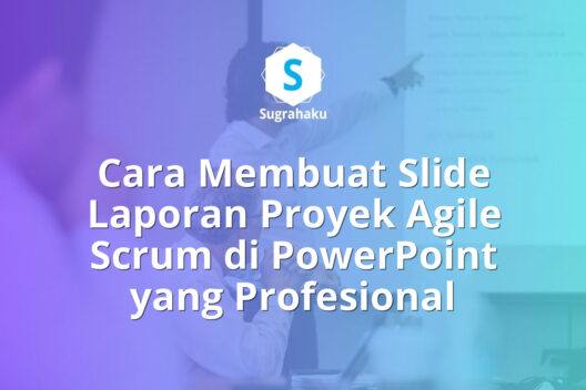 Cara Membuat Slide Laporan Proyek Agile Scrum di PowerPoint