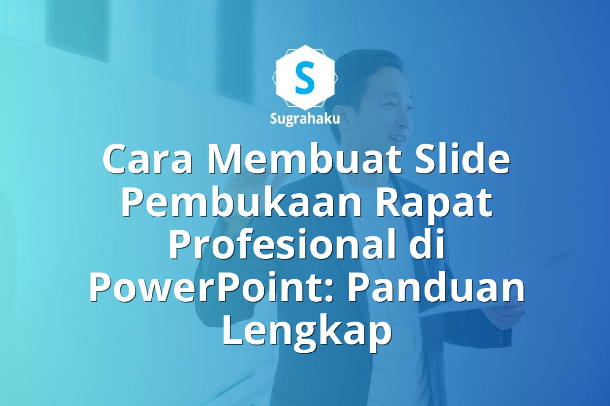 Cara Membuat Slide Pembukaan Rapat Profesional di PowerPoint