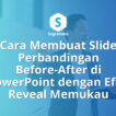 Cara Membuat Slide Perbandingan Before-After di PowerPoint dengan Efek Reveal