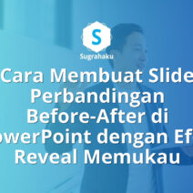 Cara Membuat Slide Perbandingan Before-After di PowerPoint dengan Efek Reveal