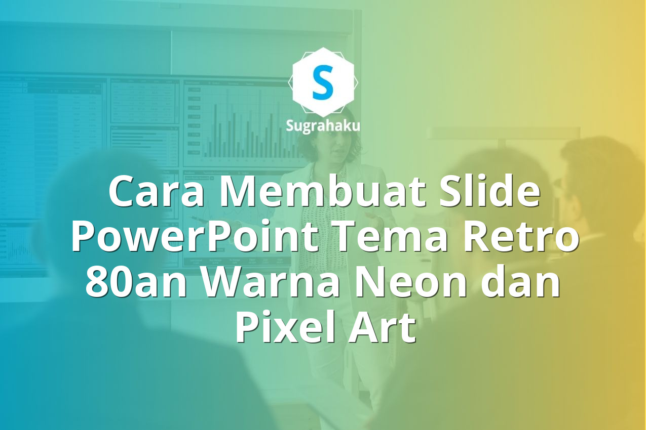 Cara Membuat Slide PowerPoint Tema Retro 80an Warna Neon dan Pixel Art