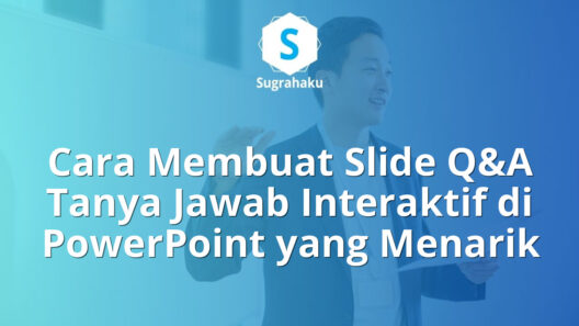 Cara Membuat Slide Q&A Tanya Jawab Interaktif di PowerPoint