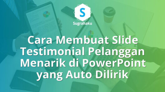 Cara Membuat Slide Testimonial Pelanggan Menarik di PowerPoint