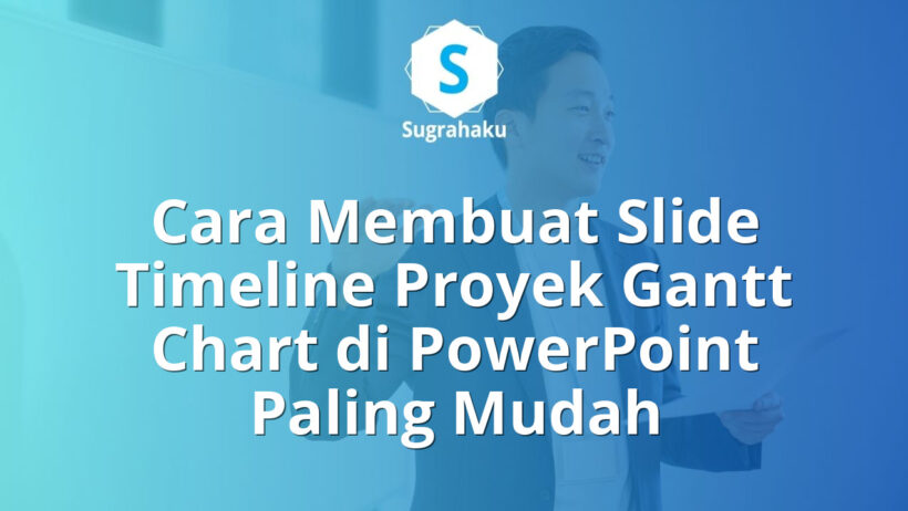 Cara Membuat Slide Timeline Proyek Gantt Chart di PowerPoint