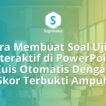 Cara Membuat Soal Ujian Interaktif di PowerPoint Kuis Otomatis Dengan Skor