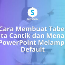 Cara Membuat Tabel Data Cantik dan Menarik di PowerPoint Melampaui Default
