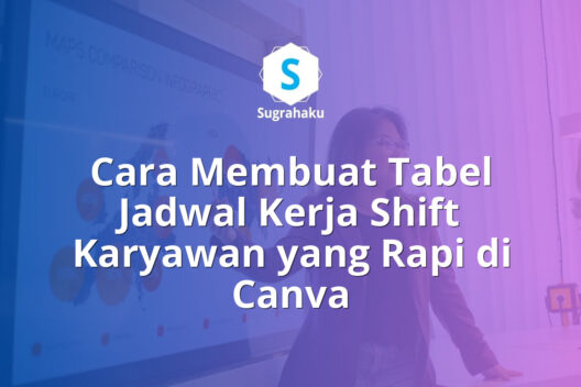 Cara Membuat Tabel Jadwal Kerja Shift Karyawan yang Rapi di Canva