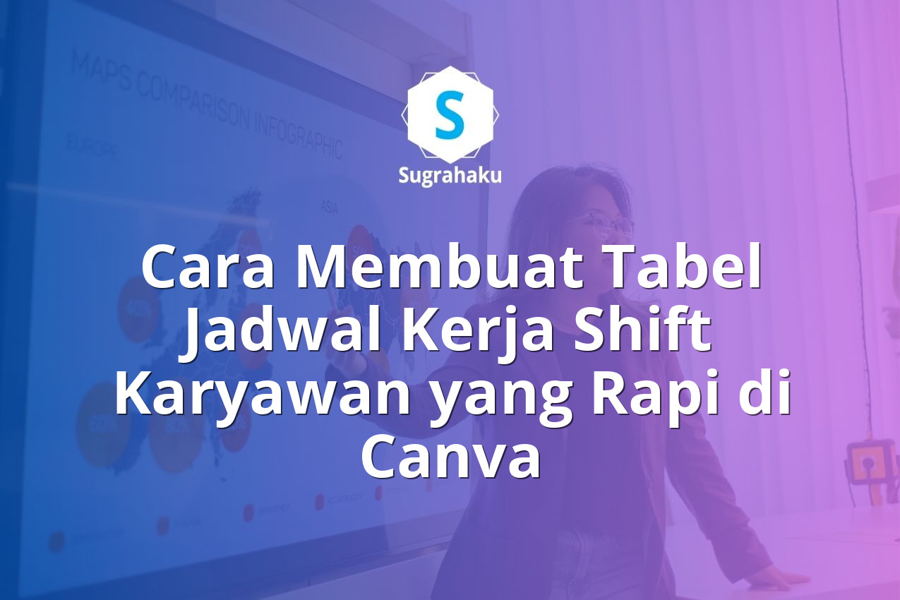 Cara Membuat Tabel Jadwal Kerja Shift Karyawan yang Rapi di Canva