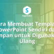 Cara Membuat Template PowerPoint Sendiri dan Simpan untuk Digunakan Ulang