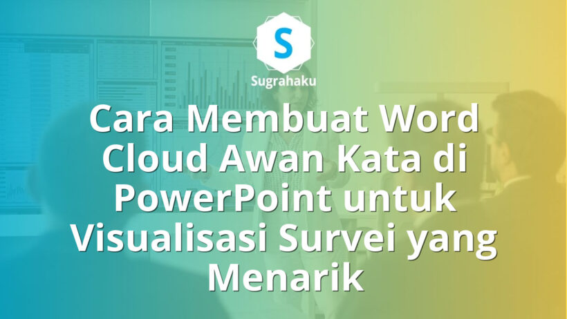 Cara Membuat Word Cloud Awan Kata di PowerPoint untuk Visualisasi Survei