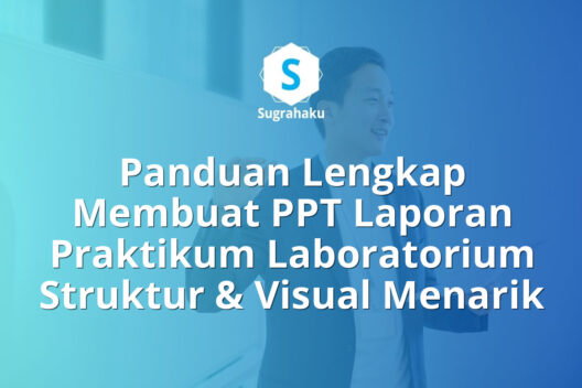 Panduan Membuat PPT Laporan Praktikum Laboratorium Struktur dan Visual