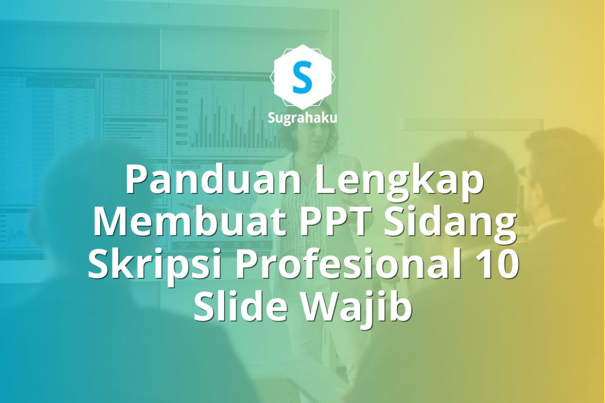 Panduan Membuat PPT Sidang Skripsi yang Profesional 10 Slide Wajib