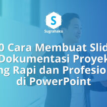 Cara Membuat Slide Dokumentasi Proyek yang Rapi dan Profesional di PowerPoint