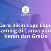 cara bikin logo esport gaming di canva, desain logo squad ml gratis
