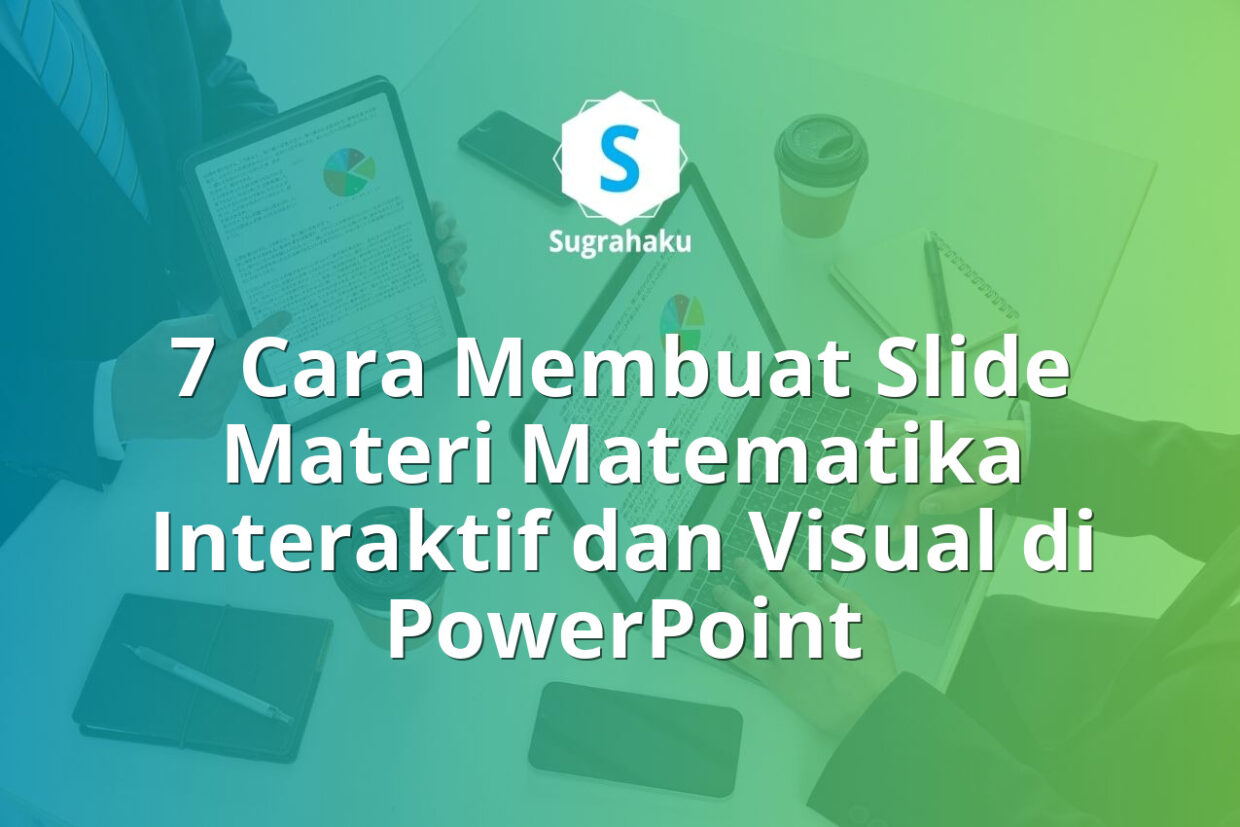 Cara Membuat Slide Materi Matematika Interaktif dan Visual di PowerPoint