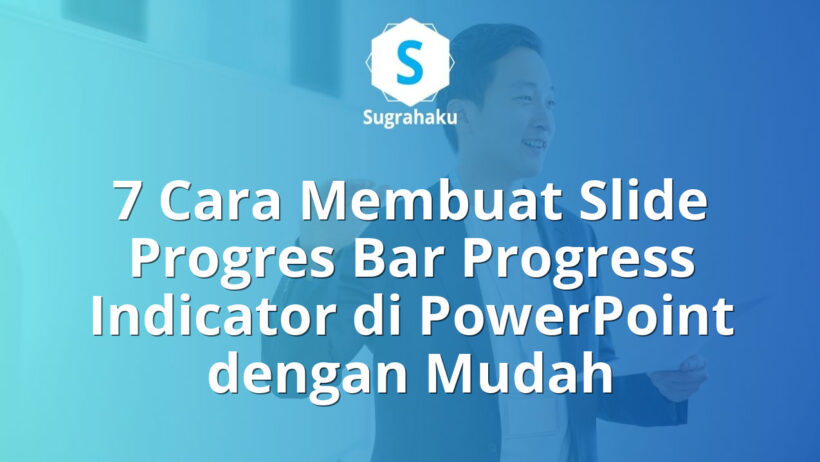 Cara Membuat Slide Progres Bar Progress Indicator di PowerPoint