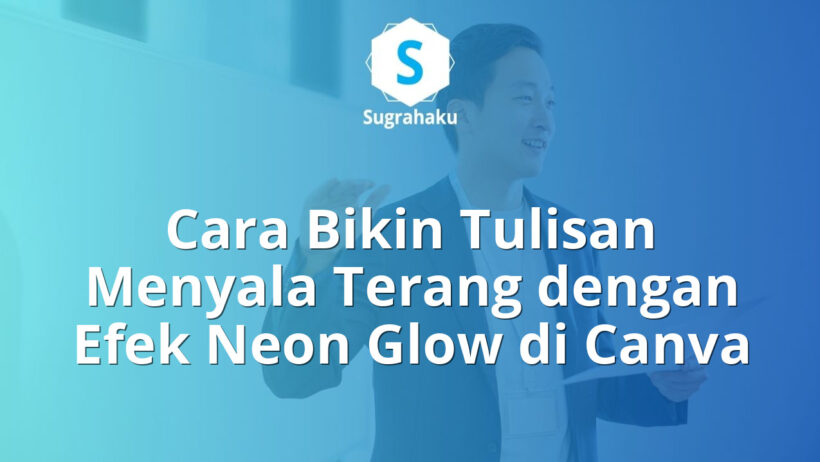 efek teks neon glow di canva, cara bikin tulisan menyala terang