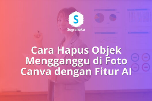 cara hapus objek mengganggu di foto canva, fitur magic eraser canva gratis