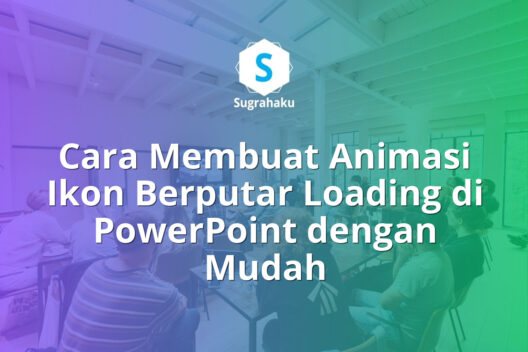 Cara Membuat Animasi Ikon Berputar Loading di PowerPoint untuk Slide Transisi