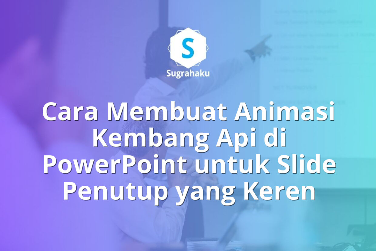 Cara Membuat Animasi Fireworks Kembang Api di PowerPoint untuk Slide Penutup