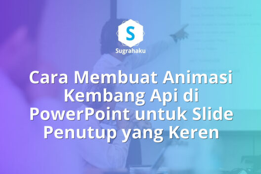 Cara Membuat Animasi Fireworks Kembang Api di PowerPoint untuk Slide Penutup
