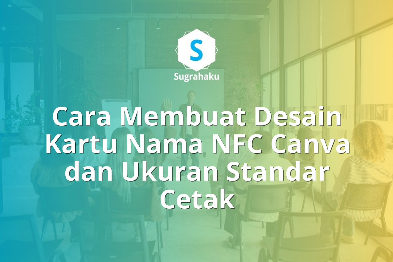 Cara Membuat Desain Kartu Nama NFC Canva dan Ukuran Standar Cetak 13 desain kartu nama nfc canva, ukuran kartu nama standar cetak